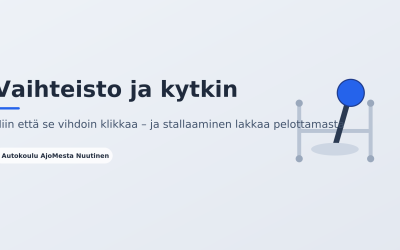 Vaihteiston ja kytkimen logiikka – niin että se vihdoin klikkaa