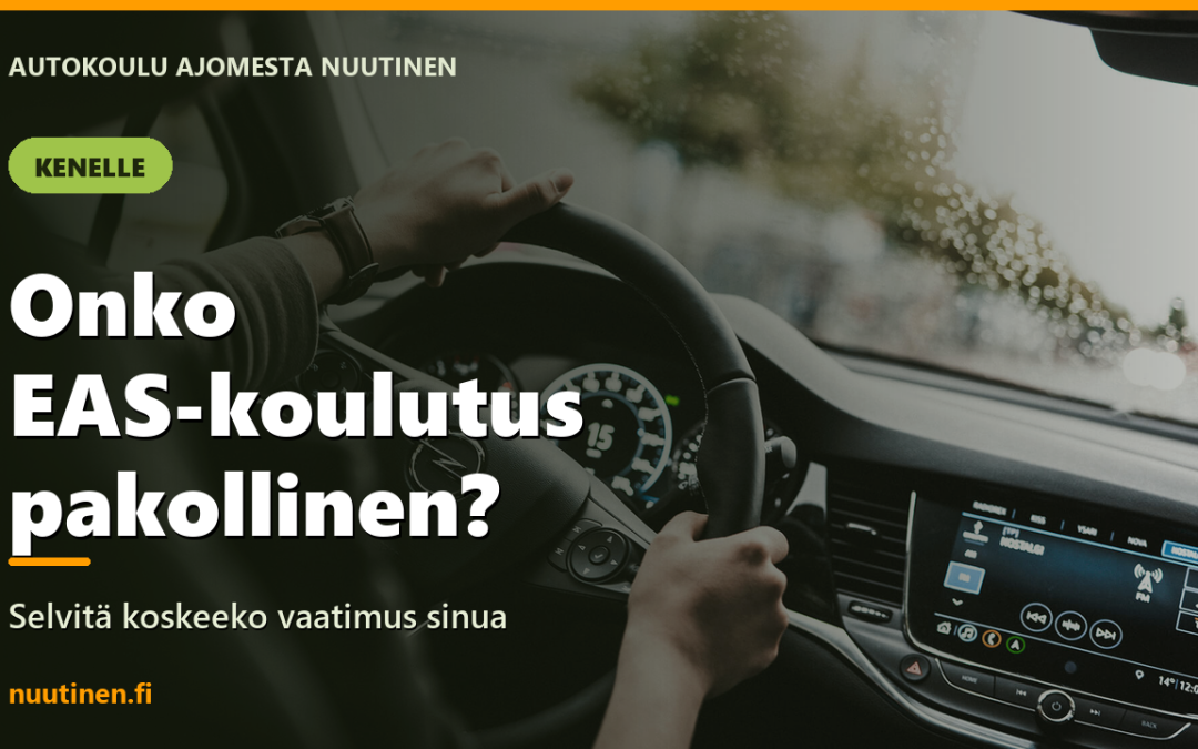 Kuljettajan kädet ohjauspyörällä ja auton mittaristo – onko EAS-koulutus pakollinen