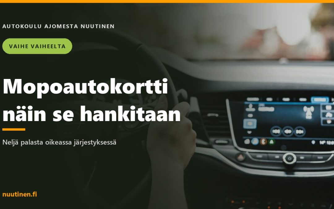 Kädet mopoauton ratissa, teksti Mopoauttokortti näin se hankitaan