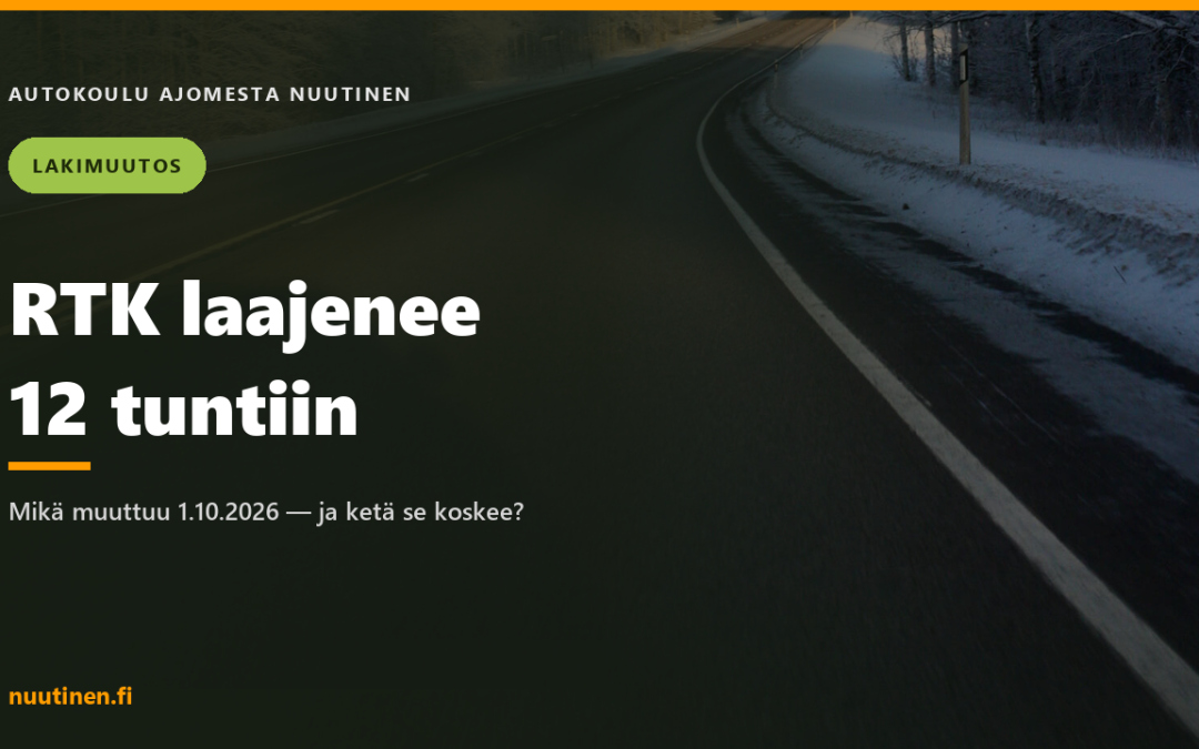 RTK laajenee 12 tuntiin 1.10.2026 — Autokoulu AjoMesta Nuutinen