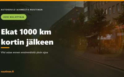 Ekat 1000 km kortin jälkeen – 5 asiaa uudelle kuljettajalle
